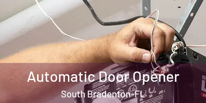  Automatic Door Opener South Bradenton-FL